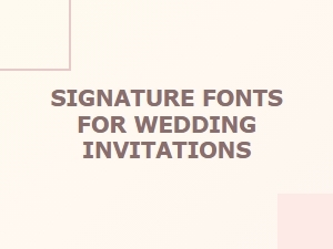 Artistic Signature Fonts for Wedding Invitations