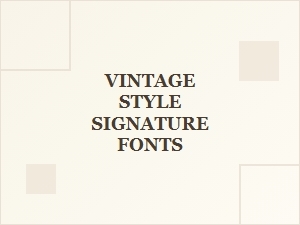 Vintage Signature Fonts for Artistic Impact