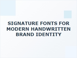 Signature Fonts for Modern Handwritten Brand Identity