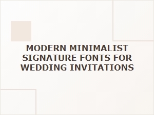 Modern Minimalist Fonts for Wedding Invitations